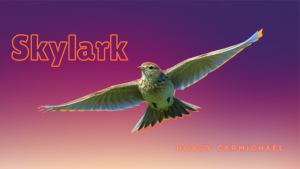Skylark - Hoagy Carmichael